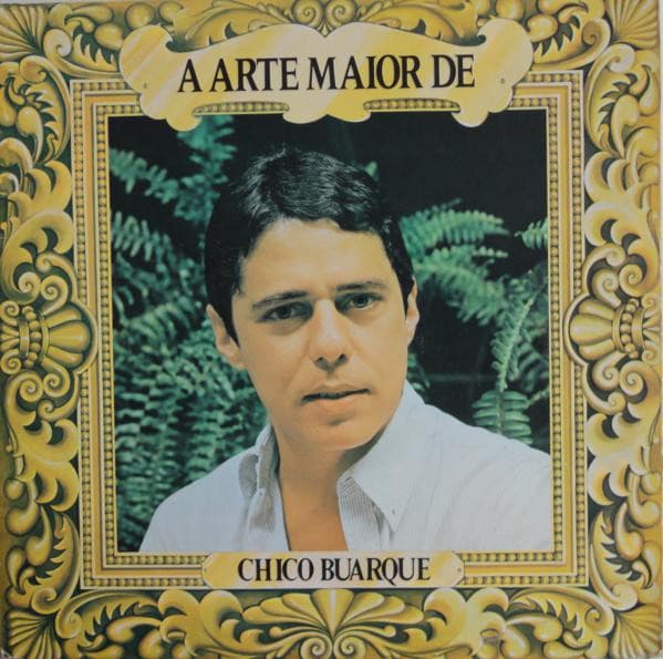 A Arte Maior De Chico Buarque