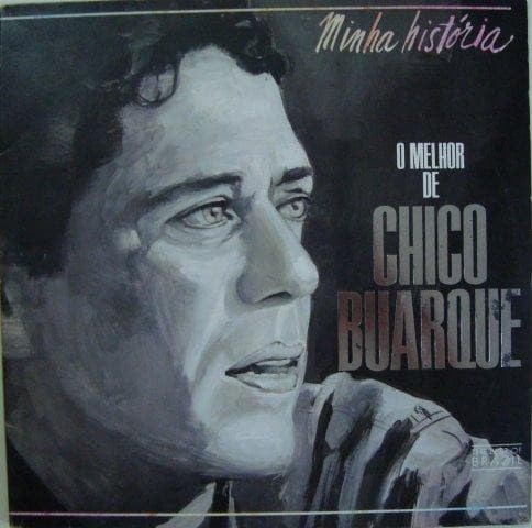 Minha História - O Melhor De Chico Buarque